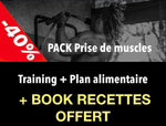 PACK PRISE DE MUSCLES : Training, Plan alimentaire + Willfood OFFERT! SOLDES EXCEPTIONNELLES DE -40% !